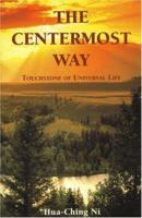 The Centermost Way: Touchstone of the Universal Life 1887575022 Book Cover
