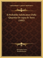 Il Probabile Falsificatore Della Quaestio De Aqua Et Terra (1892) 1149657774 Book Cover