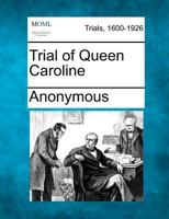 Trial of Queen Caroline 1275517293 Book Cover