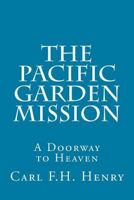 The Pacific Garden Mission: A Doorway to Heaven B000KOF83K Book Cover