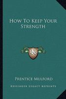 How To Keep Your Strength 1425339573 Book Cover