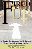 Fired Up: How To Win When You Lose Your Job 1606475576 Book Cover