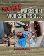 More Makeshift Workshop Skills 1943544107 Book Cover
