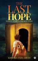 The Last Hope: Painful Story Is The Best Story 1642495859 Book Cover