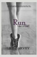 Run Like A Girl 1521156069 Book Cover
