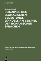 Principles Conditioning Change in Lexical Meaning as Exemplified by the Romance Languages 3484522852 Book Cover