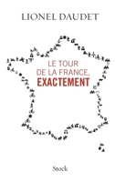 Le Tour de La France, Exactement 2234076455 Book Cover