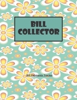 BILL COLLECTOR Bill Payments Tracker: Simple Monthly Bill Payments Checklist Organizer Tracker Workbook Journal/ Size 8.5 x 11 1660779901 Book Cover