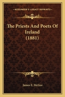 The Priests And Poets Of Ireland 0548706565 Book Cover