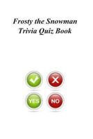 Frosty the Snowman Trivia Quiz Book 1494327384 Book Cover