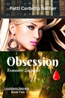 Obsession (Louisiana Secrets Series: Book Two): Romantic Suspense B0BVSXB9P3 Book Cover