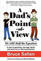 A Dad's Point-Of-View: We Are Half the Equation. 0983316600 Book Cover