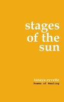 Stages of the Sun: Poems of Healing B095T6QH24 Book Cover