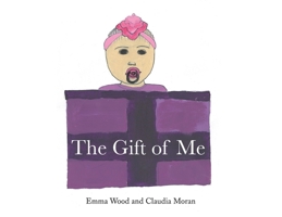 The Gift of Me 0648753808 Book Cover