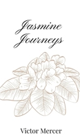 Jasmine Journeys 1805668536 Book Cover