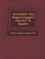 Amtsblatt Des Regierungspr�sidenten In Oppeln 1249950074 Book Cover