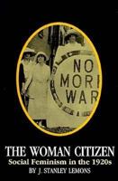 The Woman Citizen: Social Feminism in the 1920's 0813913020 Book Cover