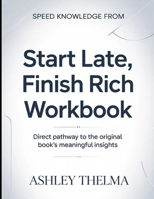 Speed knowledge From Start Late, Finish Rich: Direct Pathway To The Original Book’s Meaningful Insights B0GX2C26T4 Book Cover