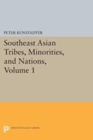 Southeast Asian Tribes, Minorities, and Nations, Volume 1 0691623163 Book Cover
