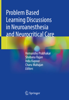 Problem Based Learning Discussions in Neuroanesthesia and Neurocritical Care 9811504571 Book Cover