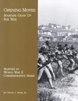 Opening Moves: Marines Gear Up for War 1494477963 Book Cover