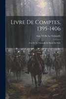 Livre De Comptes, 1395-1406: Guy De La Trémoille Et Marie De Sully 1295440423 Book Cover