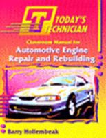 Today's Technician: Automotive Engine Repair and Rebuilding (Today's Technician) 0827361874 Book Cover