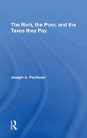 The Rich, the Poor, and the Taxes They Pay 0367310988 Book Cover
