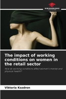 The impact of working conditions on women in the retail sector 6630183967 Book Cover