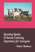 Grazing Goats: A Serene Coloring Experience for Everyone B0CR5G9L8R Book Cover