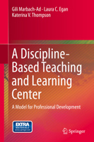 A Discipline-Based Teaching and Learning Center: A Model for Professional Development 3319377833 Book Cover