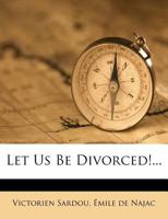 Let's Get a Divorce! (Acting Edition) 1270967029 Book Cover