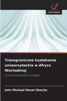 Transgraniczne ksztalcenie uniwersyteckie w Afryce Wschodniej (Polish Edition) 620903005X Book Cover