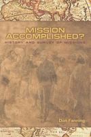 Mission Accomplished: The History and Survey of Missions 0983329028 Book Cover