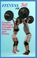 FITNESS FOR TWO: Couples Workouts to Improve Intimacy and Fitness B0CHCP3B7M Book Cover
