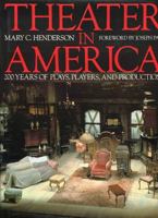 Theater in America: 200 Years of Plays, Players, and Productions 0810910845 Book Cover