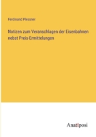 Notizen zum Veranschlagen der Eisenbahnen nebst Preis-Ermittelungen 3382055007 Book Cover