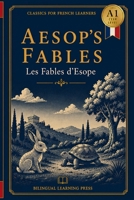 Aesop's Fables — Simplified for French Learners (A1) | Graded Reader with Bilingual Vocabulary: A1-level graded reader adaptation of Aesop's classic ... for French Learners) (French Edition) B0H864JPZ7 Book Cover
