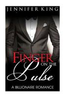 A Billionaire Romance: Finger on the Pulse 1523424486 Book Cover