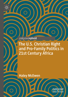 The U.S. Christian Right and Pro-Family Politics in 21st Century Africa 3031466527 Book Cover