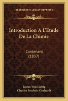 Introduction A L'Etude De La Chimie: Contenant (1837) 1168422892 Book Cover