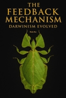 The Feedback Mechanism - Darwinism Evolved B0FQV3F4SP Book Cover