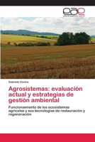 Agrosistemas: Evaluacion Actual y Estrategias de Gestion Ambiental 3659060739 Book Cover