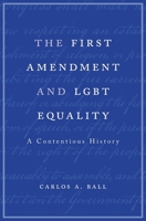 First Amendment and Lgbt Equality: A Contentious History 0674972198 Book Cover