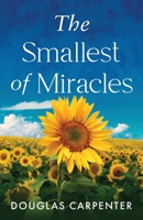 The Smallest Of Miracles 1966799977 Book Cover