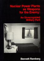 Nuclear Power Plants as Weapons for the Enemy: An Unrecognized Military Peril (Studies in International and Strategic Affairs) 0520405412 Book Cover