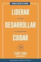 Liderar Desarrollar Cuidar: Formando un Líder Diferente (Spanish Edition) 1733131922 Book Cover