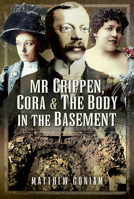 Mr Crippen, Cora and the Body in the Basement 1399009729 Book Cover