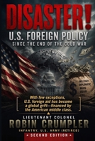 Disaster! U.S. Foreign Policy Since the End of the Cold War B0F5B32YKB Book Cover