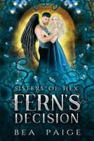Fern's Decision: A Reverse Harem Paranormal romance (Sisters of Hex: Fern) 1693733269 Book Cover